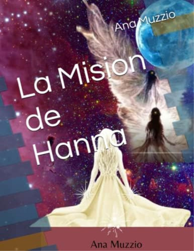 La Mision De Hanna (spanish Edition), De Muzzio, Ana Carolina. Editorial Oem, Tapa Blanda En Español