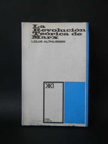 La Revolución Teórica De Marx 1era Ed. Español L. Althusser