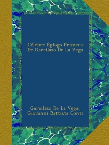 Libro: Célebre Égloga Primera De Garcilaso De La Vega