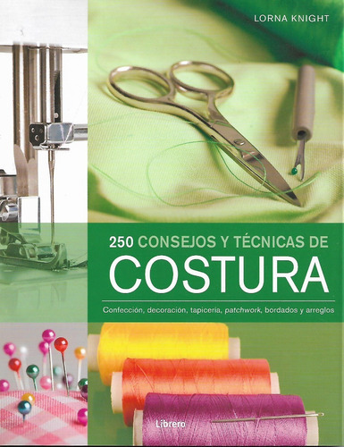  Libro 250 Consejos Y Técnicas De Costura - Lorna Knight