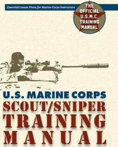 U.s. Marine Corps Scout/sniper Training Manual, De Us Government. Editorial Silver Rock Publishing, Tapa Dura En Inglés