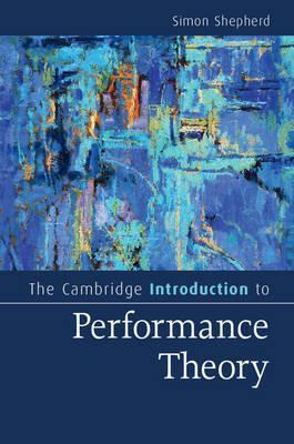 The Cambridge Introduction To Performance Theory - Simon ...