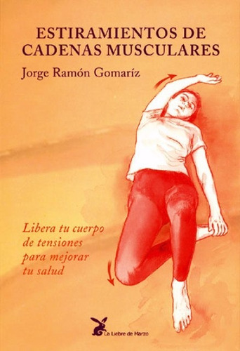 Imagen 1 de 3 de Estiramientos Cadenas Musculares, Gomariz, Liebre De Marzo