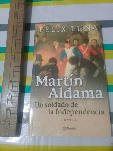 Félix Luna Martín Ardama Soldado De La Independecia