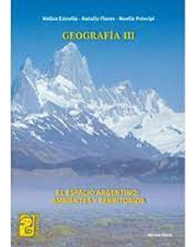 Geografia Iii - Maipue - El Espacio Argentino: Ambientes Y Territorios, De Estrella, Melisa. Editorial Maipue, Tapa Blanda En Español