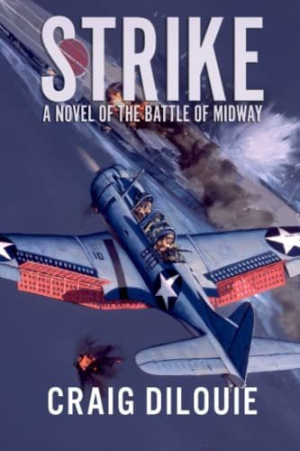 Book : Strike A Novel Of The Battle Of Midway - Dilouie,...