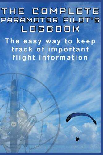 Libro:  The Complete Paramotor Pilotøs Log Book