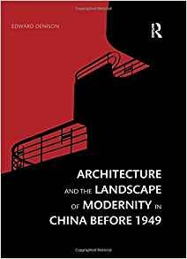 Architecture And The Landscape Of Modernity In China Before 