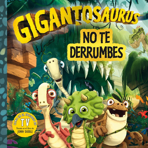 Gigantosaurus. No Te Derrumbes, De Studios, Cyber Group. Editorial Ediciones Fortuna, Tapa Dura En Español