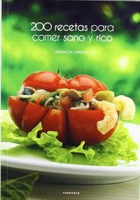 200 Recetas Para Comer Sano Y Rico - Lorenzo Zubillaga, A...