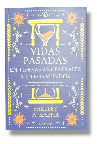 Vidas Pasadas En Tierras Ancestrales-shelley A. Kaehr 