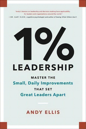 1% Leadership: Master The Small, Daily Improvements That Set Great Leaders Apart, De Ellis, Andy. Editorial Hachette Go, Tapa Dura En Inglés