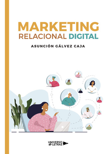 Marketing relacional digital, de GÁLVEZ CAJA , ASUNCIÓN.. Editorial Universo de Letras, tapa blanda, edición 1.0 en español, 2022