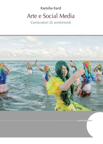 Libro: Arte E Social Media. Generatori Di Sentimenti (italia