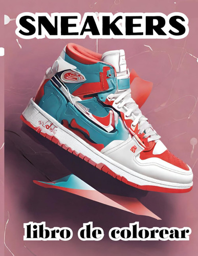 Sneakers Libro De Colorear: 50 Dibujos Para Colorear Adorabl