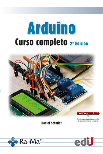 Arduino. Curso Completo: Arduino. Curso Completo, De Daniel Schmidt. Editorial Ediciones De La U, Tapa Blanda, Edición 1 En Español, 2023
