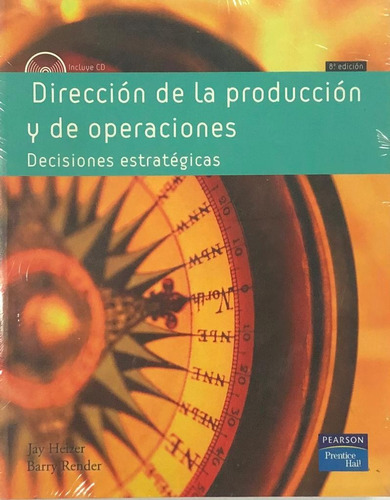 Dirección De La Producción Y Operaciones Decisiones, De Jay Heizer. Editorial Pearson, Tapa Blanda En Español, 2007