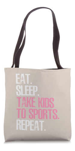 Bolsa De Tela Eat Sleep Take Kids To Sports Repeat Shirt Día