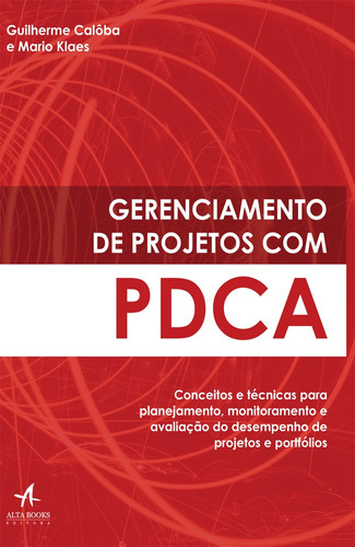 Gerenciamento de projetos com PDCA, de Calôba, Guilherme. Starling Alta Editora E Consultoria  Eireli, capa mole em português, 2016