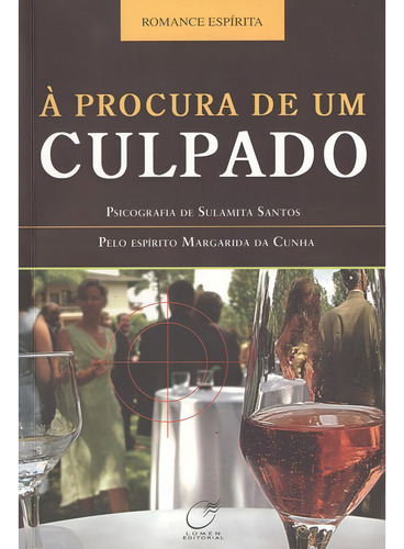 Procura de um Culpado (À): Não Aplica, de Médium: Sulamita Santos / Ditado por: Margarida da Cunha. Série Não aplica, vol. Não Aplica. Editora Lumen, capa mole, edição não aplica em português, 2009