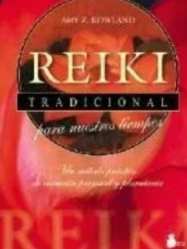  Reiki Tradicional Para Nuestros Tiempos. Libro 