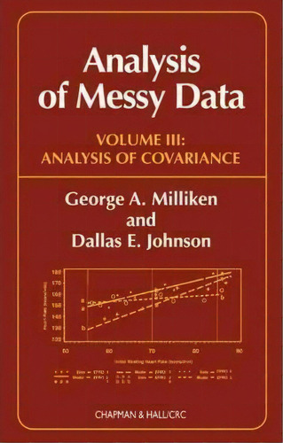 Analysis Of Messy Data, Volume Iii : Analysis Of Covariance, De George A. Milliken. Editorial Taylor & Francis Inc, Tapa Dura En Inglés