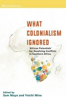 Libro What Colonialism Ignored : African Potentials For R...