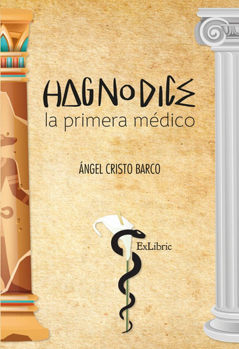 Hagnodice, La Primera Médico - Ángel Cristo Barco  - *