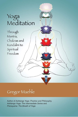 Libro: Yoga Meditation: Through Mantra, Chakras And Kundalin