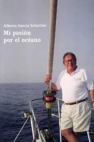 Mi Pasión Por El Océano - Garcia Scheitler Alberto