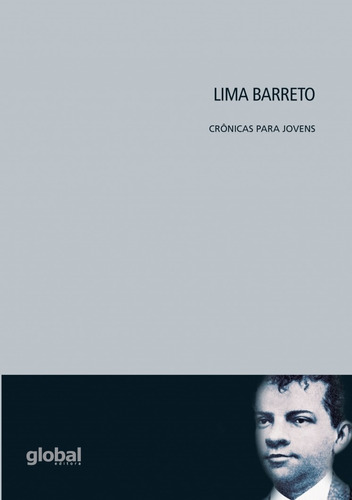 Lima Barreto: Crônicas para jovens, de Barreto, Lima. Série Crônicas para Jovens Editora Grupo Editorial Global, capa mole em português, 2017