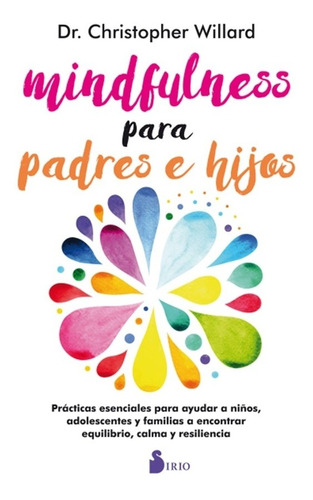 Christopher Willard-mindfulnes Para Padres E Hijos