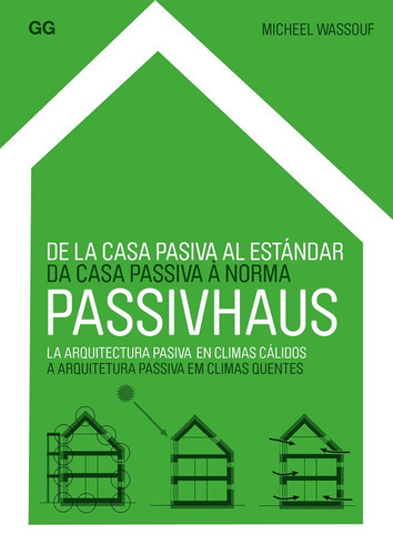 Da casa passiva à norma passivhaus: A arquitetura passiva em climas quentes, de Wassouf, Micheel. EO Editora LTDA, capa mole em português/español, 2014