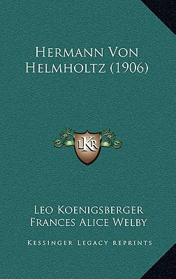 Libro Hermann Von Helmholtz (1906) - Koenigsberger, Leo