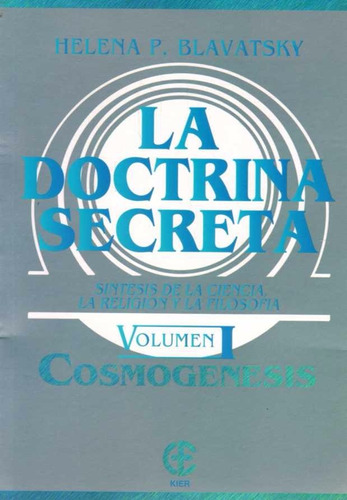 La Doctrina Secreta Tomo 1 - Cosmogenesis - Helena Blavatsky