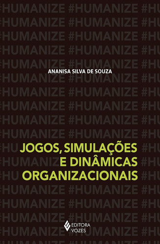 Jogos, simulações e dinâmicas organizacionais, de de Souza, Ananisa. Editora Vozes Ltda., capa mole em português, 2020