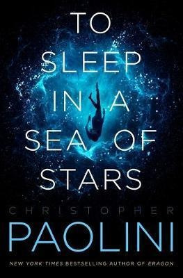 To Sleep In A Sea Of Stars - Christopher Paolini