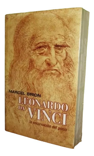 Leronardo Da Vinci La Encarnacion Del Genio - Marcel Brion