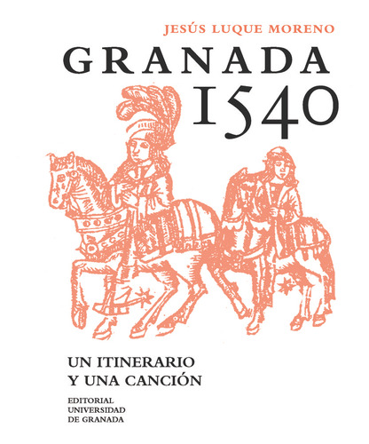 Libro Granada 1540 - Luque Moreno, Jesãºs