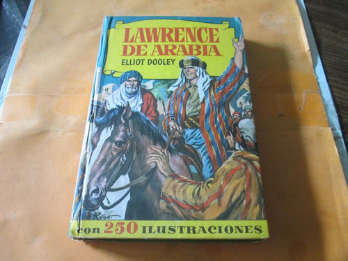 Lawrence De Arabia, Eliot Dooley, 1ra Edición, 1963
