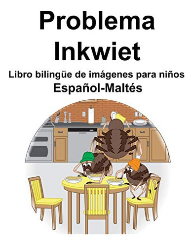 Espanol-maltes Problema/inkwiet Libro Bilingue De Imagenes P