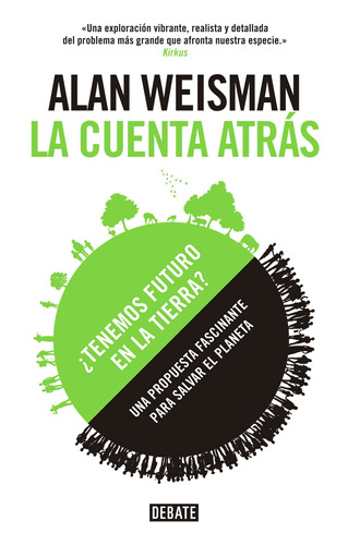 La cuenta atrás: ¿Tenemos un futuro en la Tierra?, de Weisman, Alan. Serie Debate Editorial Debate, tapa blanda en español, 2014