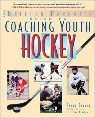 The Baffled Parent's Guide To Coaching Youth Hockey - Bru...