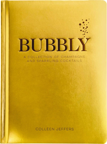 Bubbly: Una Colección Champán Y Cócteles Espumosos (regalos