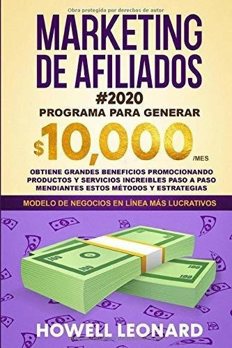 Marketing De Afiliados 2020 Programa Para Generar., de Leonard, How. Editorial Independently Published en español