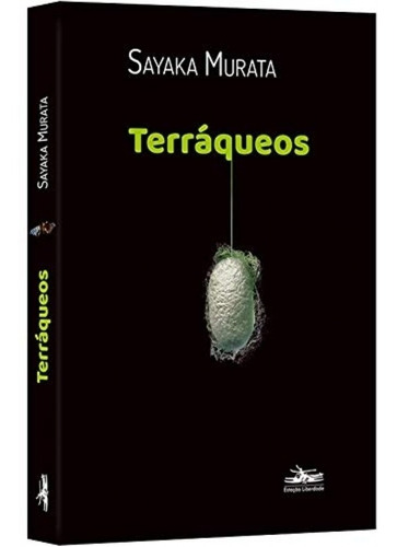 Livro: Terráqueos -  Sayaka Murata