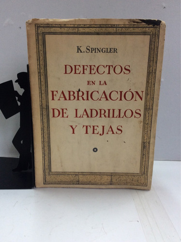 Defectos En La Fabricación De Ladrillos Y Tejas, K. Spingler
