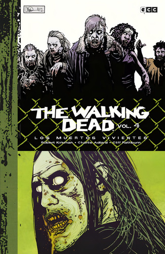The Walking Dead Los Muertos Vivientes 4: Los Muertos Vivientes, De Kirkman, Robert., Vol. 4. Editorial Ecc Ediciones, Tapa Dura En Español