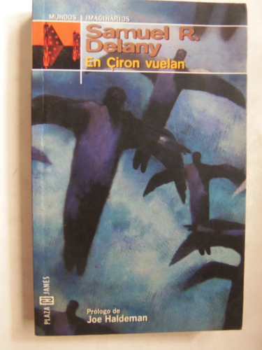 En Ciron Vuelan Samuel R. Delany Prologo Joe Haldeman