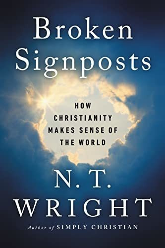 Book : Broken Signposts How Christianity Makes Sense Of The